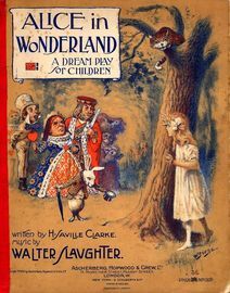 Alice in Wonderland - A Dream play for Children - For Piano and Voice