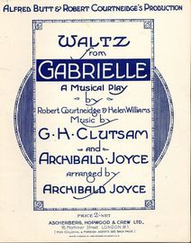 Waltz from Gabrielle - For Piano Solo - From the musical play produced by Alfred Butt & Robert Courtneidge