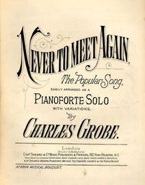 Never to Meet Again - The Popular Song - Easily arranged as a Pianoforte Solo with variaitions - Musical Bouquet No. 8854