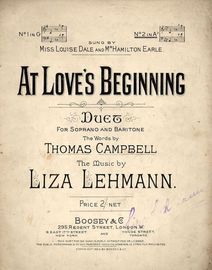 At Love's Beginning - Duet for Soprano and Baritone - Sung by Miss Louise Dale and Mr Hamilton Earle - No. 2 in key of A flat