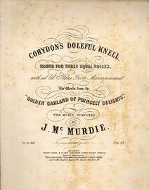 Corydon's Doleful Knell - Round for Three Equal Voices with ad lib. Piano Forte Accompaniment - The Words from the "Golden Garland of Princely Delight