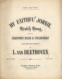 Beethoven - My Faithfu' Johnie - Scotch Song with Pianoforte, Violin and Cello Accompaniment