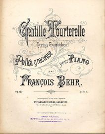 Gentille Tourterelle (Herzig Tauebchen) - Polka gracieuse pour Piano - Op. 460