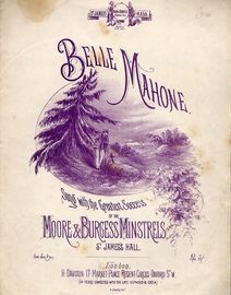 Belle Mahone - Sung with the greatest success by the Moore & Burgess Minstrels, St. James Hall - For Piano and Voice