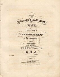 "England's Last Hope" - Song by the Author of "The Protestant" - The Symphonies and Accompaniments for the Piano Forte