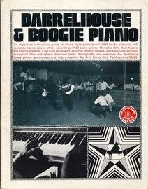 Barrelhouse & Boogie Piano - An Guide to Blues Style Piano with Complete Transcriptions of the Recordings of 22 Piano Greats, Discography and Exercise