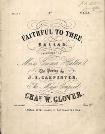 Faithful to Thee - Ballad inscribed to Miss Emma Hallen - No. 2 in A - For Piano and Voice