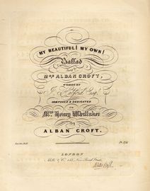 My Beautiful! My Own! - Ballad - Sung by Mrs Alban Croft - Dedicated to Mrs Henry Whittaker