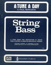 A Tune A Day, for String Bass - Book 1 - A first class book for String Bass Instruction by individual lessons or class tuition