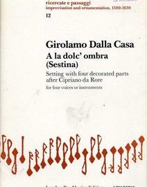 A La Dolc' Ombra (Sestina) - Setting with Four Decorated Parts after Cipriano da Rore - For Four Voices or Instruments - London Pro Musica Edition REP