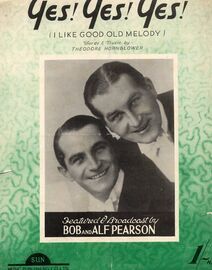 Yes! Yes! Yes! (I Like a Good Old Melody) - Song Featuring Bob & Alf Pearson