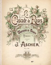 La Cascade de Roses - Morceau de Genre pour le Piano - Op. 80