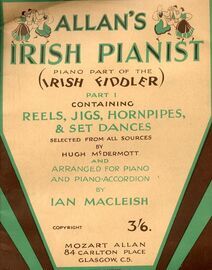 Allan's Irish Pianist (piano part of the Irish Fiddler) Part I - Reels, Jigs Hornpipes and Set Dances