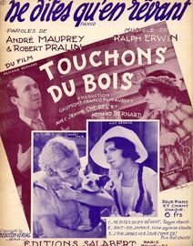 Ne Dites Qu-en Revant (Das Wort, Ich liebe dich "darf man nur traumen) - Tango chante dans le film "Touchons du Bois" - French Edition