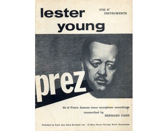 1886 | Lester Young - 25 of Prez's Famous Tenor Saxophone Recordings - For B flat Instruments - Featuring Lester Young - Signed by Bernard Cash