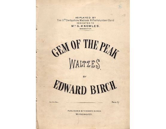 10386 | Gem of the Peak - Waltzes - As played by The 11th Derbyshire Matlock Rifle Volunteer Band - Dedicated to Mr G. Knowles - For Piano Solo