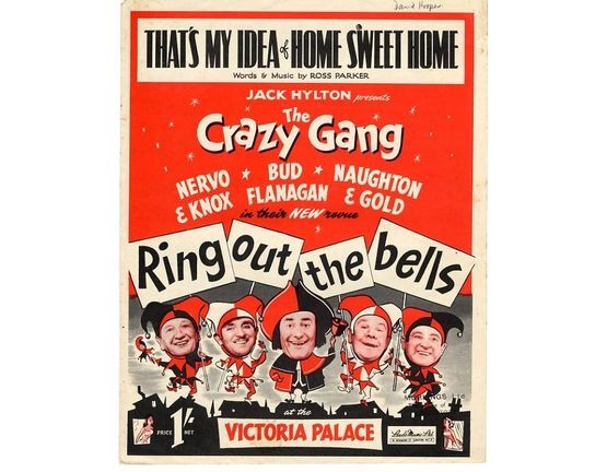 109 | That's My Idea of Home Sweet Home - From "Ring out the bells", The Crazy Gang Revue starring, Nervo & Knox, Bud Flanagan and Naughton & Gold at the Vi
