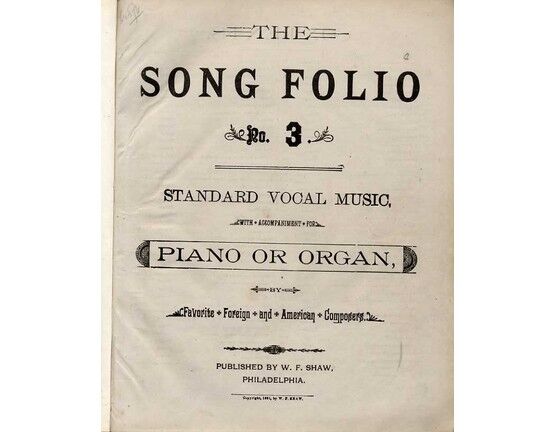 11570 | The Song Folio - 19th Century Standard Vocal Music with accompaniment for Piano or Organ, by Favorite, Foreign and American Composers