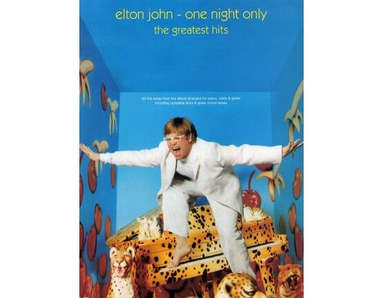 11659 | Elton John - One Night Only - The Greatest Hits - All the Songs from the Album arranged for Piano, Voice and Guitar - Featuring Elton John