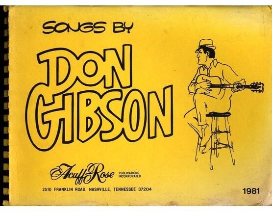 11963 | Songs by Don Gibson - 1981 - Over 100 Songs arranged for Voice and Guitar or Piano