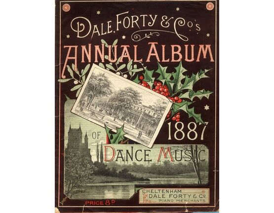 12992 | Dale Forty & Co.'s Annual Album of Dance Music - 1887 - For Piano and Voice