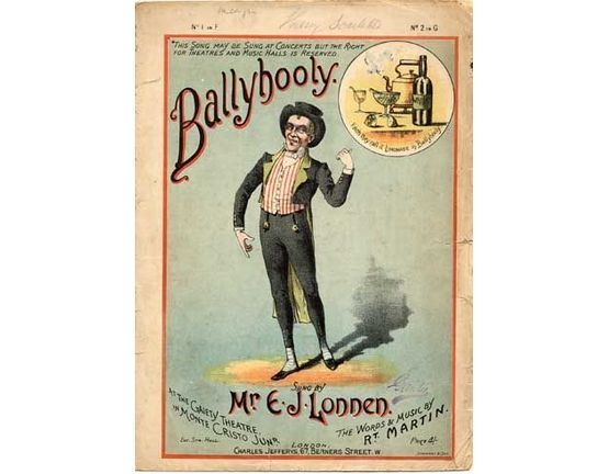 1706 | Ballyhooly, sung by E J Lonnen at the Gaiety Theatre in "Monte Cristo Junior",