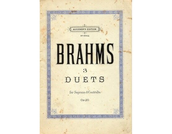 2767 | Brahms - 3 Duets for Soprano and Contralto with Piano accompaniment - Op. 20 - Augener's Edition No. 8962