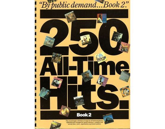 3737 | By Public Demand Book 2 - 250 All -Time Hits - The second mega collection of songs for all keyboard players. Alphabetically arranged for speedy refere