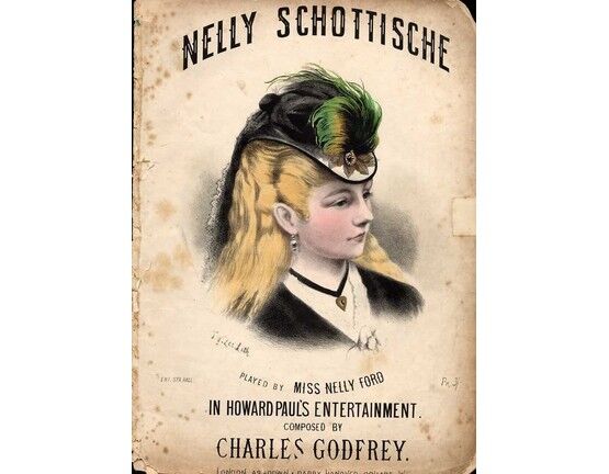 4754 | Nelly Schottische - Played by Featured Artist Miss Nelly Ford in Howard Paul's Entertainment - Composed by Charles Godfrey - For Piano