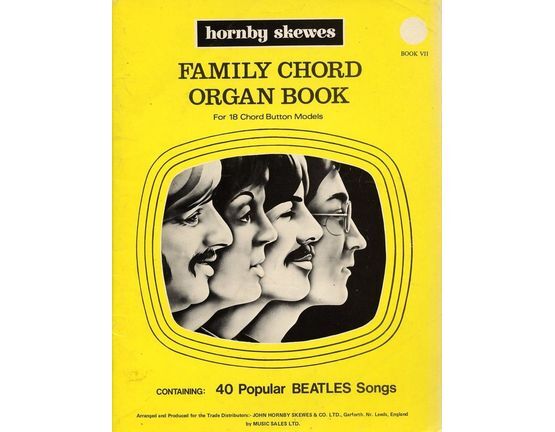 4869 | Family Chord Organ Book - For 18 Chord Button Models - Book 7 - Containing 40 Popular Beatles Songs
