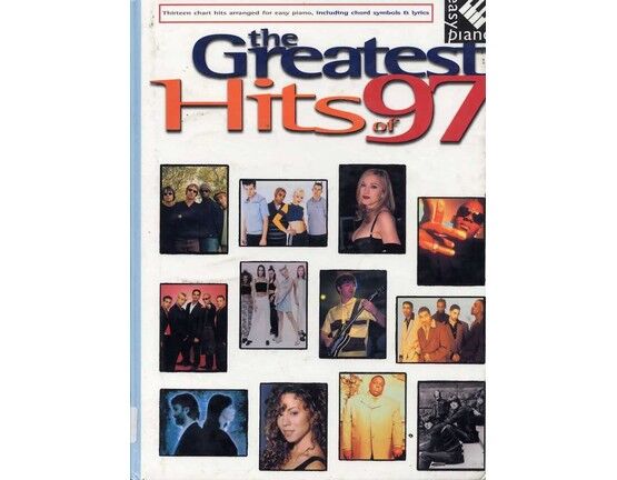 6160 | The Greatest Hits of 97 - 13 Chart Hits arranged for easy piano, including chord symbols and lyrics