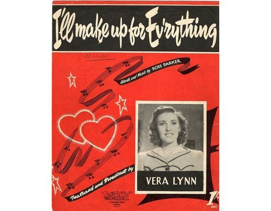 6691 | I'll make up for Everything - Song - As featured and broadcast by Vera Lynn