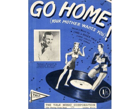 6761 | Go Home ( Your Mother Wants You) -  Song - Featuring George Elrick