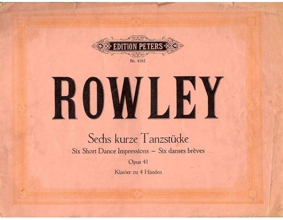 6868 | Rowley - Op. 41 - Six short dance impressions - Sechs kurze Tanzstucke - Piano Duet - Edition Peters Nr. 4381