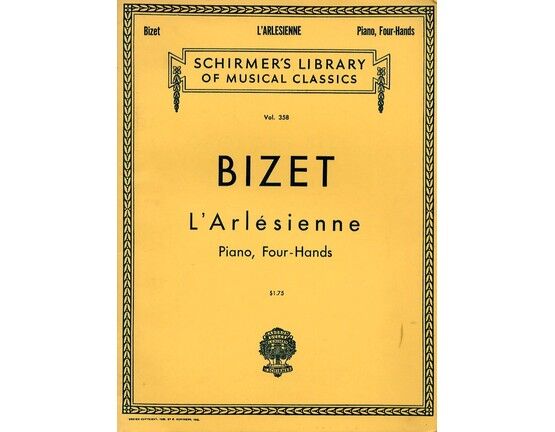 6953 | Bizet - L'Arlesienne - Piano Duet - Schirmer's Library of Musical Classics Vol. 358 - Incidental Music to the Melodrama by Alphonse Daudet