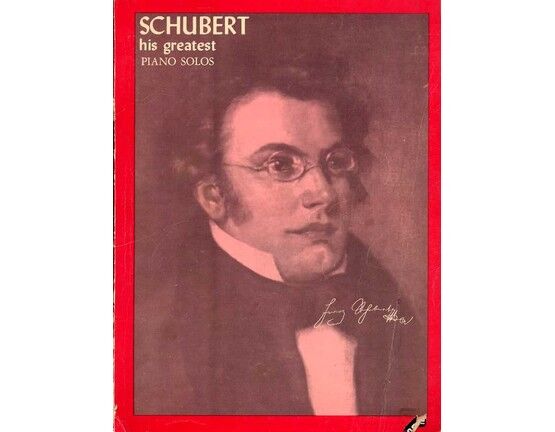 7036 | Schubert - His greatest Piano Solos - A Comprehensive Collection of his Greatest Piano Solos