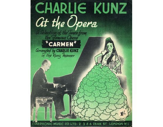 7300 | Charlie Kunz At The Opera - A Selection of Tunes from the Famous Opera ''Carmen''