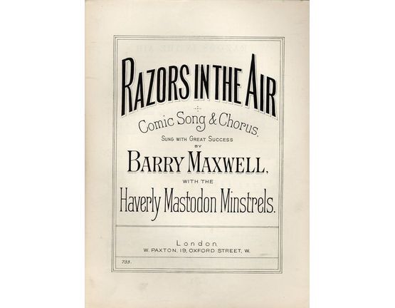7800 | Razors in the Air - Comic Song & Chorus as sung with great success by Barry Maxwell with the Haverly Mastodon Minstrels - Paxton edition no. 733