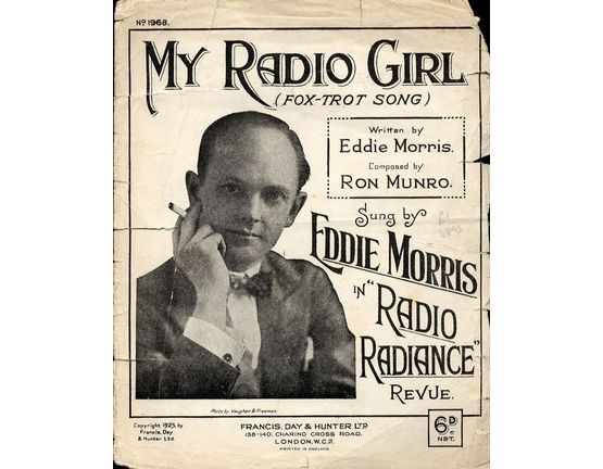7807 | My Radio Girl - Fox Trot Song - Sung by Eddie Morris in "Radio Radiance" Revue - For Piano and Voice - Francis, Day and Hunter edition No. 1968