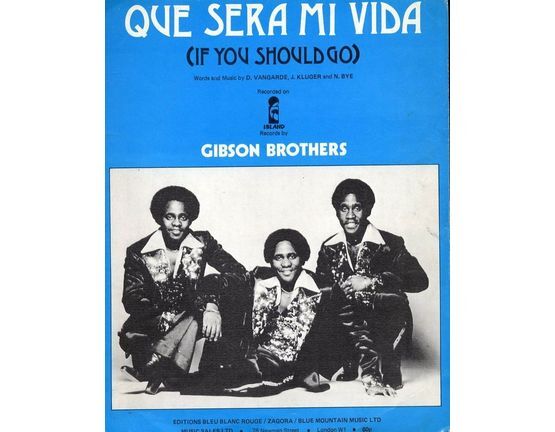 7849 | Que Sera Mi Vida (If You Should Go) - Gibson Brothers