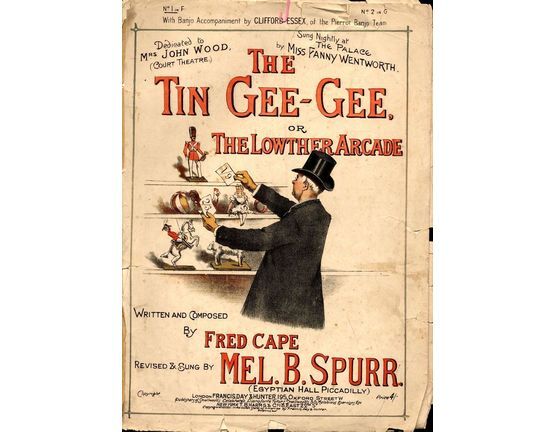 8028 | The Tin Gee Gee or The Lowther Arcade - As sung by Mel. B. Spurr - Dedicated to mrs John Wood (Court Theatre) - Sung Nightly at The Palace by Miss Fan