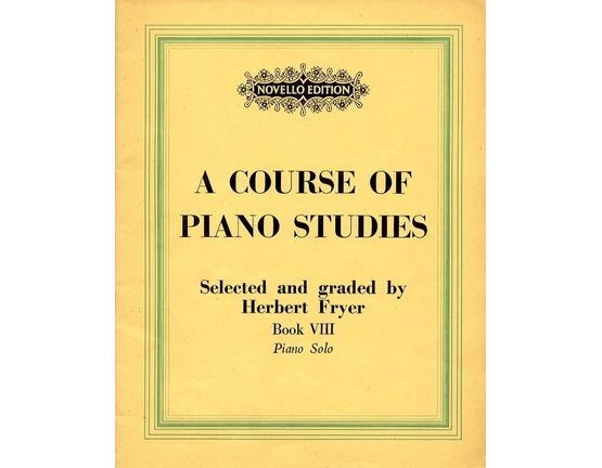 8072 | A Course of Piano Studies - Selected and Graded by Herbert Fryer - Book 8 - Novello Edition
