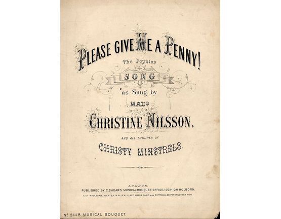 8604 | Please Give Me a Penny! - The Popular Song as sung by Made. Christine Nilsson and all troupes of Christy Minstrels - For S.A.T.B and Piano