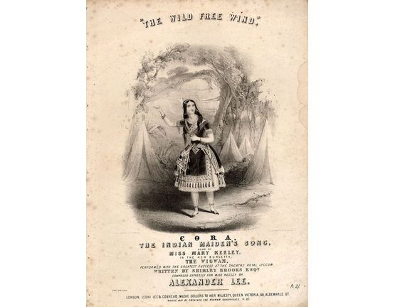 8834 | Cora - The Indians Maidens Song - The Wild Free Wind - Sung by Miss Mary Keeley in the New Burletta "The Wigwam" performed with teh greatest success a