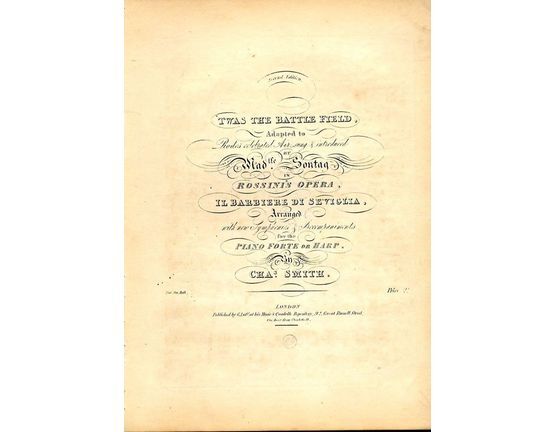 8840 | 'Twas the Battle Field - Second Edition - Sung by Madlle. Sontag in Rossini's Opera, Il Barbiere di Seviglia - With accompaniments for the Pianoforte