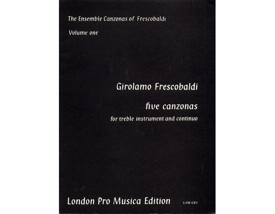 9159 | Girolamo Frescobaldi - Five Canzonas - For Treble Instrument and Continuo - The Ensemble Canzonas of Frescobaldi - Volume One - London Pro Musica Edit