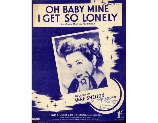 9339 | Oh Baby Mine I Get So Lonely - Recorded by Anne Shelton - For Piano and Voice with Chord symbols
