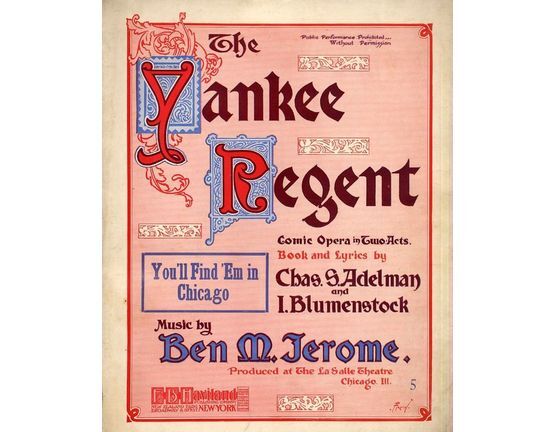 9753 | You'll find 'em in Chicago - For Piano and Voice - From "The Yankee Regent" a comic Opera in two acts produced at the La Salle Theatre, Chicago