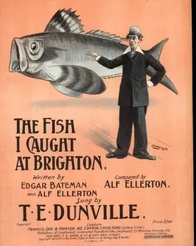 The Fish I Caught at Brighton - Sung by T. E. Dunville