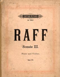 Raff - Sonate III - Opus 128 - Dritte Grosse Sonate - Edition Peters - No. 2568c. - For Piano and Violin